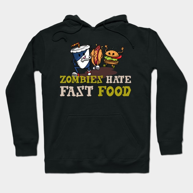 Zombies Hate Fast Food Hoodie by teweshirt